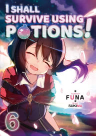 Downloading free books online I Shall Survive Using Potions! Volume 6 by  9781718371958 (English Edition) 