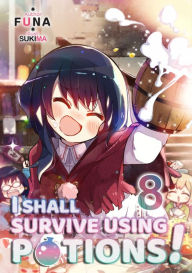 Title: I Shall Survive Using Potions! Volume 8 (Light Novel), Author: FUNA