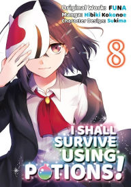 Free online ebook download I Shall Survive Using Potions Manga, Volume 8 PDB