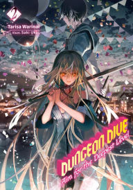 Title: DUNGEON DIVE: Aim for the Deepest Level Volume 2 (Light Novel), Author: Tarisa Warinai