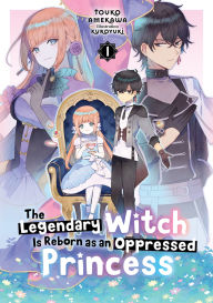 Free ebook download for iphone The Legendary Witch Is Reborn as an Oppressed Princess: Volume 1 9781718376144 (English Edition) RTF PDF CHM by Touko Amekawa, Kuroyuki, Kashi Kamitoma