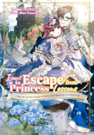 Title: I Want to Escape from Princess Lessons: Volume 2, Author: Izumi Sawano