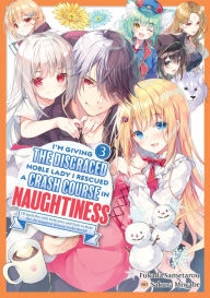 Free audio books in spanish to download I'm Giving the Disgraced Noble Lady I Rescued a Crash Course in Naughtiness: I'll Spoil Her with Delicacies and Style to Make Her the Happiest Woman in the World! Volume 3 (Light Novel) 9781718376427 (English Edition)  by Sametarou Fukada, Sakura Miwabe, Yui Kajita