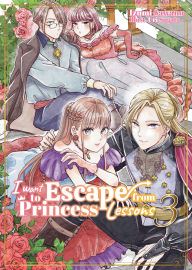 Title: I Want to Escape from Princess Lessons: Volume 3, Author: Izumi Sawano