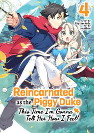 Amazon download books for kindle Reincarnated as the Piggy Duke: This Time I'm Gonna Tell Her How I Feel! Volume 4 English version