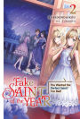 Fake Saint of the Year: You Wanted the Perfect Saint? Too Bad! Volume 2