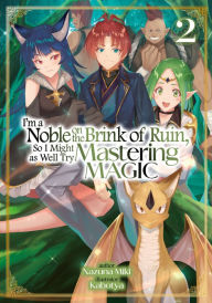 Free mobile pdf ebook downloads I'm a Noble on the Brink of Ruin, So I Might as Well Try Mastering Magic: Volume 2 by Nazuna Miki, Kabotya, Joey Antonio (English literature)