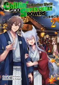 Free ebooks downloads for mp3 Chillin' in Another World with Level 2 Super Cheat Powers: Volume 2 (Light Novel)