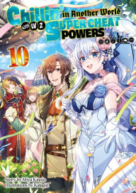 Download books isbn no Chillin' in Another World with Level 2 Super Cheat Powers: Volume 10 (Light Novel) 9781718380165