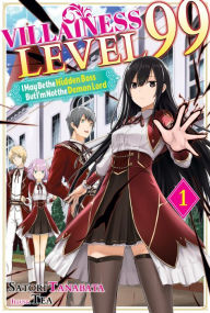 Pdf of books download Villainess Level 99: I May Be the Hidden Boss but I'm Not the Demon Lord Act 1 (Light Novel) by Satori Tanabata, Tea, Sachi Salehi, Satori Tanabata, Tea, Sachi Salehi  (English Edition)