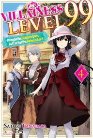 Title: Villainess Level 99: I May Be the Hidden Boss but I'm Not the Demon Lord Act 4 (Light Novel), Author: Satori Tanabata
