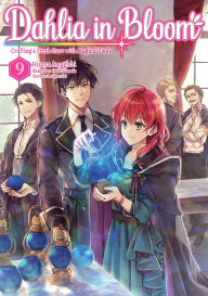 Free online downloadable book Dahlia in Bloom: Crafting a Fresh Start With Magical Tools Volume 9 by Hisaya Amagishi, Hachi Komada, Kei, A.M. Cola