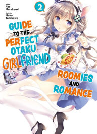 Google book page downloader Guide to the Perfect Otaku Girlfriend: Roomies and Romance Volume 2 English version CHM DJVU by  9781718381506
