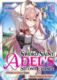 Free ibook downloads Sword Saint Adel's Second Chance: Volume 1 9781718381780 PDB MOBI