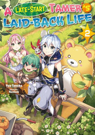 Textbooks download A Late-Start Tamer's Laid-Back Life: Volume 2 in English by 
