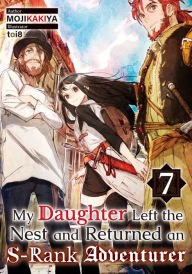 Free download e books in pdf My Daughter Left the Nest and Returned an S-Rank Adventurer: Volume 7  (English literature) by MOJIKAKIYA, toi8, Roy Nukia, MOJIKAKIYA, toi8, Roy Nukia