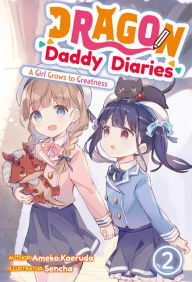Free epub books download for mobile Dragon Daddy Diaries: A Girl Grows to Greatness Volume 2