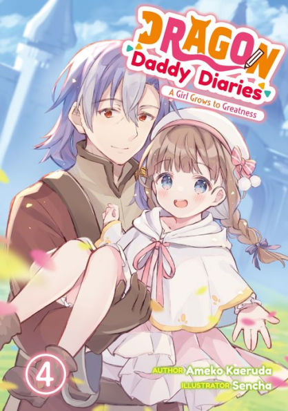 Dragon Daddy Diaries: A Girl Grows to Greatness Volume 4