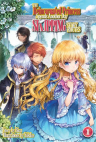 Download pdfs books The Reincarnated Princess Spends Another Day Skipping Story Routes: Volume 1 FB2