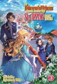 Good pdf books download free The Reincarnated Princess Spends Another Day Skipping Story Routes: Volume 3 by Bisu, Yukiko, Tom Harris (English Edition) CHM ePub