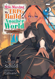 Free pdf ebooks download links Min-Maxing My TRPG Build in Another World: Volume 5 9781718384583