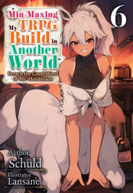 English books download free Min-Maxing My TRPG Build in Another World: Volume 6 by Schuld, Mikey N., Lansane, Schuld, Mikey N., Lansane 9781718384606 PDF ePub DJVU