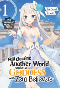 Read book download Full Clearing Another World under a Goddess with Zero Believers: Volume 1 by  English version