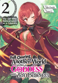 Download ebooks in txt format Full Clearing Another World under a Goddess with Zero Believers: Volume 2 9781718385009 in English