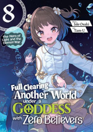 Free downloads books pdf Full Clearing Another World under a Goddess with Zero Believers: Volume 8 by Isle Osaki, Tam-U, MPT, Isle Osaki, Tam-U, MPT 9781718385122 in English FB2