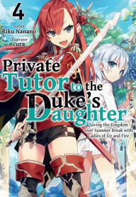 Epub bud book downloads Private Tutor to the Dukes Daughter: Volume 4 9781718386044 in English PDF PDB by Riku Nanano, cura, William Varteresian