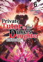 Private Tutor to the Duke's Daughter: Volume 6