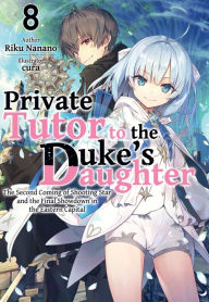 Download ebooks in txt format Private Tutor to the Duke's Daughter: Volume 8 by Riku Nanano, cura, William Varteresian FB2 9781718386129 in English