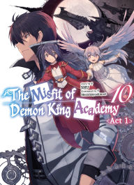 Free ebooks for download for kobo The Misfit of Demon King Academy: Volume 10 Act 1 (Light Novel) CHM PDF RTF by SHU, Shizumayoshinori, Mana Z. English version 9781718387683