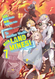 Ebook textbook free download To Another World... with Land Mines! Volume 7 (English literature) by Itsuki Mizuho, Nekobyou Neko, Yen-Po Tseng, Itsuki Mizuho, Nekobyou Neko, Yen-Po Tseng PDF PDB MOBI 9781718388093