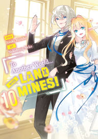 To Another World... with Land Mines! Volume 10