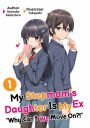 My Stepmom's Daughter Is My Ex: Volume 1