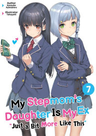Download new audio books free My Stepmom's Daughter Is My Ex: Volume 7 9781718389090 by Kyosuke Kamishiro, TakayaKi, Geirrlon Dunn