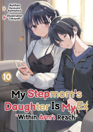 Downloading audiobooks to iphone 4 My Stepmom's Daughter Is My Ex: Volume 10 by Kyosuke Kamishiro, TakayaKi, Geirrlon Dunn English version PDF iBook 9781718389151