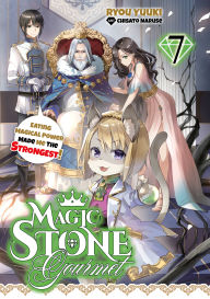 Downloading audiobooks to iphone 4 Magic Stone Gourmet: Eating Magical Power Made Me the Strongest Volume 7 (Light Novel)