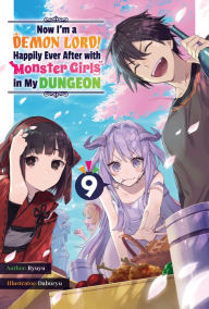 Ebook free downloads for kindle Now I'm a Demon Lord! Happily Ever After with Monster Girls in My Dungeon: Volume 9 CHM iBook PDF (English literature)