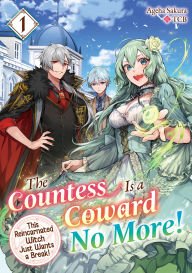 Title: The Countess Is a Coward No More! This Reincarnated Witch Just Wants a Break Volume 1, Author: Ageha Sakura