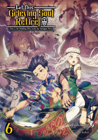 Google free epub ebooks download Let This Grieving Soul Retire: Volume 6 (Light Novel) (English Edition) 9781718392625 