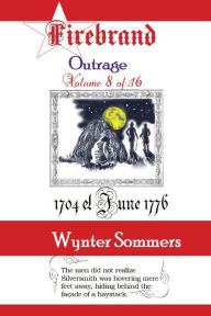 Title: Firebrand Vol 8: Outrage, Author: Wynter Sommers