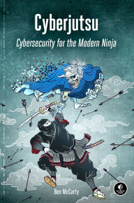 Ebook share download Cyberjutsu: Cybersecurity for the Modern Ninja 9781718500549 by Ben McCarty