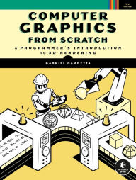 Title: Computer Graphics from Scratch: A Programmer's Introduction to 3D Rendering, Author: Gabriel Gambetta