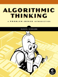 Title: Algorithmic Thinking: A Problem-Based Introduction, Author: Daniel Zingaro