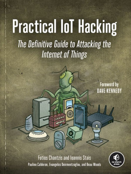 Practical IoT Hacking: the Definitive Guide to Attacking Internet of Things