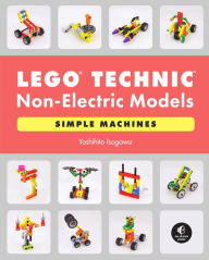 Title: LEGO Technic Non-Electric Models: Simple Machines, Author: Yoshihito Isogawa