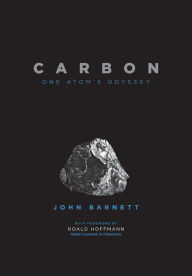 Title: Carbon: One Atom's Odyssey, Author: John Barnett