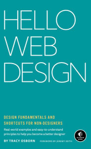 Title: Hello Web Design: Design Fundamentals and Shortcuts for Non-Designers, Author: Tracy Osborn